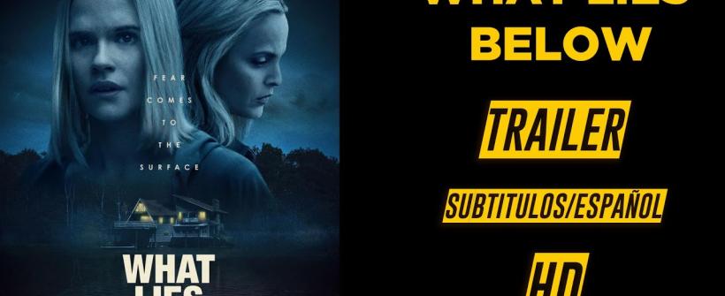 What Lies Below | Tráiler oficial subtitulado